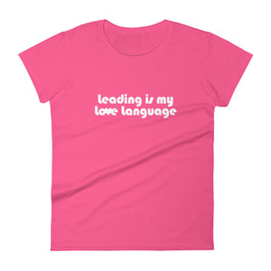 Leading is My Love Language - Pink