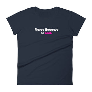 Fierce Because of God - Women's short-sleeve t-shirt