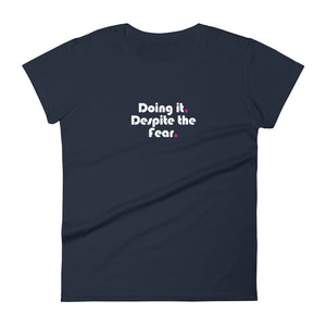Doing it Despite the Fear - Women's short sleeve t-shirt