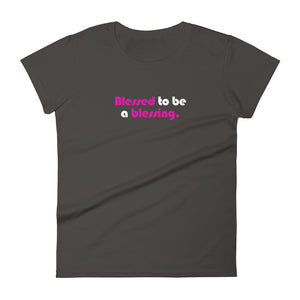 Blessed to Be a Blessing - Women's short sleeve t-shirt